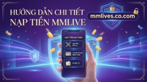 Banner hướng dẫn chi tiết các phương thức nạp tiền an toàn vào ứng dụng MMLive, hình ảnh chính thức từ website mmlives.co.com.